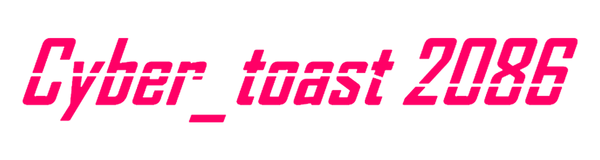 Cyber_toast 2086
